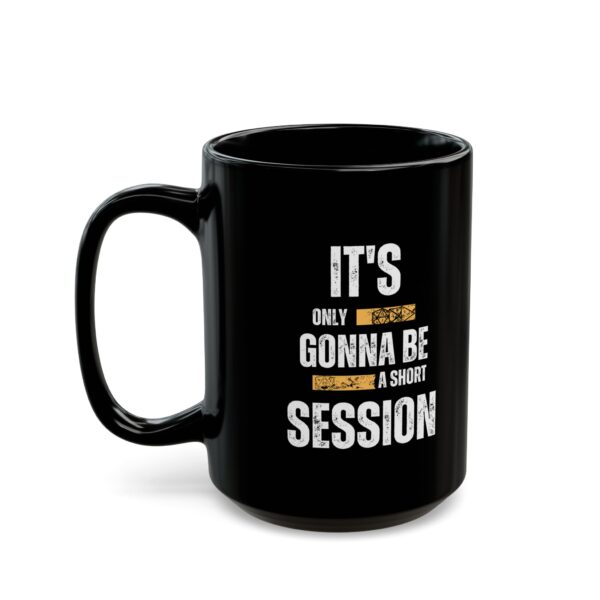 "Short Session" Black Mug (11oz, 15oz) - Image 4