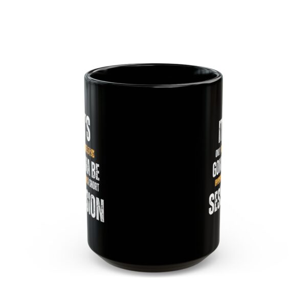 "Short Session" Black Mug (11oz, 15oz) - Image 2